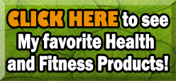 My Favorite Health and Fitness Products!